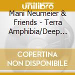 Mani Neumeier & Friends - Terra Amphibia/Deep In The Jungle cd