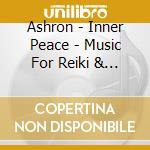 Ashron - Inner Peace - Music For Reiki & Meditati