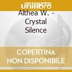 Althea W. - Crystal Silence