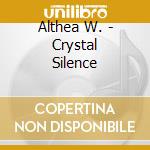 Althea W. - Crystal Silence cd