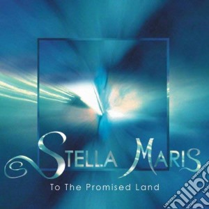 Stella Maris - To The Promised Land cd musicale di Maris Stella