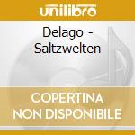 Delago - Saltzwelten cd musicale di Delago