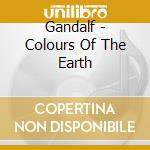 Gandalf - Colours Of The Earth cd musicale di GANDALF