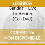 Gandalf - Live In Vienna (Cd+Dvd) cd musicale di GANDALF