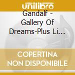 Gandalf - Gallery Of Dreams-Plus Li (3 Cd) cd