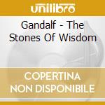 Gandalf - The Stones Of Wisdom cd musicale di Gandalf