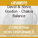 David & Steve Gordon - Chakra Balance cd musicale di David & Steve Gordon