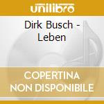 Dirk Busch - Leben cd musicale di Dirk Busch