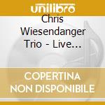 Chris Wiesendanger Trio - Live At Moods cd musicale di Chris Wiesendanger Trio