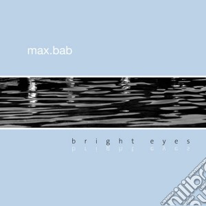 Max Bab - Bright Eyes cd musicale di Max.bab