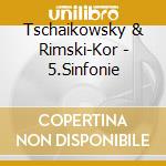 Tschaikowsky & Rimski-Kor - 5.Sinfonie cd musicale di Tschaikowsky & Rimski