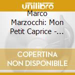 Marco Marzocchi: Mon Petit Caprice - Rossini Piano Works cd
