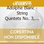 Adolphe Blanc - String Quintets No. 3, 4 & 7 cd