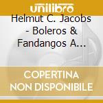 Helmut C. Jacobs - Boleros & Fandangos A European Success Story cd musicale di Helmut C. Jacobs