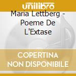 Maria Lettberg - Poeme De L'Extase cd