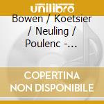 Bowen / Koetsier / Neuling / Poulenc - Avantgarde cd musicale di Diaz Martinez,Adrian/Odai,Ikuko