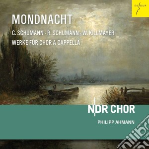 Mondnacht: Werke Fur Chor A Capella - C.Schumann, R.Schumann, W.Killmayer cd musicale