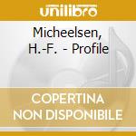Micheelsen, H.-F. - Profile cd musicale di Micheelsen, H.