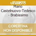 Mario Castelnuovo-Tedesco - Brabissimo cd