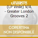 (LP Vinile) V/A - Greater London Grooves 2 cd
