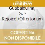 Guabaidulina, S. - Rejoice!/Offertorium cd