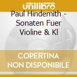Paul Hindemith - Sonaten Fuer Violine & Kl cd musicale di Paul Hindemith