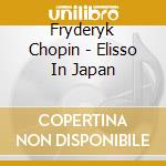 Fryderyk Chopin - Elisso In Japan cd