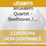 Jerusalem Quartet - Beethoven / Ravel / Dvorak - String Quartets cd musicale di Jerusalem Quartet