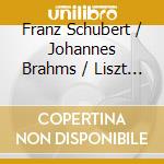 Franz Schubert / Johannes Brahms / Liszt - Sonatas For Piano (2 Cd) cd musicale di Schubert/Brahms/Liszt