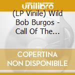 (LP Vinile) Wild Bob Burgos - Call Of The Wildest (7')
