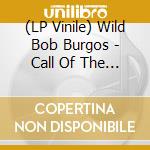 (LP Vinile) Wild Bob Burgos - Call Of The Wildest (7') vinile