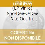 (LP Vinile) Spo-Dee-O-Dee - Nite-Out In Coolsville vinile