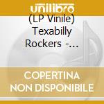 (LP Vinile) Texabilly Rockers - There'S Gonna Be A Ball (10') vinile