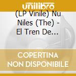 (LP Vinile) Nu Niles (The) - El Tren De La Costa (7') vinile