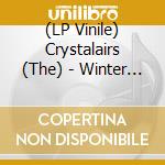 (LP Vinile) Crystalairs (The) - Winter In Canada (Pd) (7') vinile