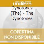 Dynotones (The) - The Dynotones cd