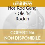 Hot Rod Gang - Ole 'N' Rockin