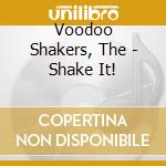 Voodoo Shakers, The - Shake It! cd