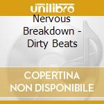 Nervous Breakdown - Dirty Beats