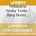 Hellabama Honky Tonks - Bang Boom Jubilee cd musicale di Hellebama honky tonks
