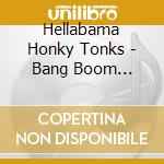 Hellabama Honky Tonks - Bang Boom Jubilee cd