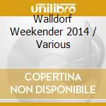 Walldorf Weekender 2014 / Various cd