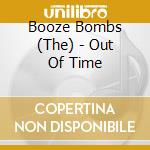 Booze Bombs (The) - Out Of Time cd