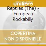 Reptiles (The) - European Rockabilly cd
