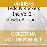 Teds & Rockers Inc.Vol.2 - Howlin At The Moon cd