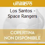 Los Santos - Space Rangers cd