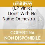 (LP Vinile) Horst With No Name Orchestra - Black Souls In Blue Jeans vinile