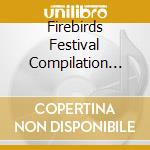 Firebirds Festival Compilation 2017 / Various cd