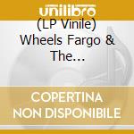 (LP Vinile) Wheels Fargo & The Nightingale - Rattlesnakes (10') vinile