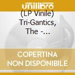 (LP Vinile) Tri-Gantics, The - Roots'N'Fruits vinile